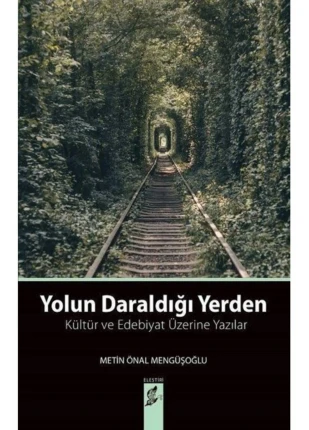 Yolun Daraldığı Yerden, Metin Önal Mengüşoğlu, , Yolun Daraldığı Yerden Kitabı, 312 S