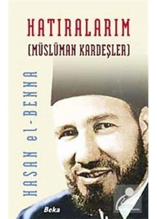Hatıralarım / Müslüman Kardeşler