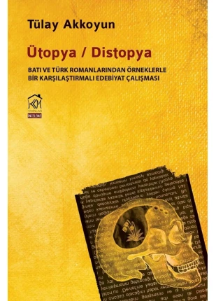 Ütopya - Distopya / Tülay Akkoyun / Kekeme Yayınları / 9786059257299