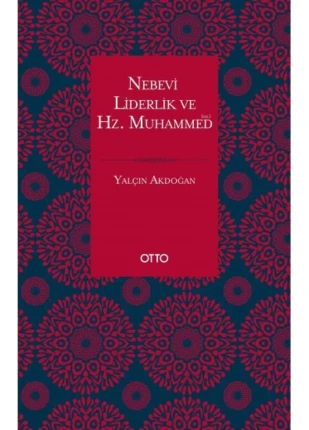 Nebevi Liderlik Ve Hz. Muhammed | Otto Yayınları 9786257236720