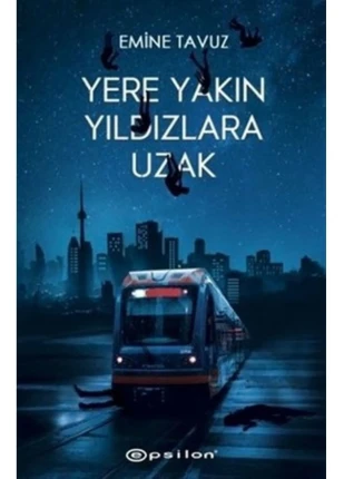 Yere Yakın Yıldızlara Uzak (Ciltli)