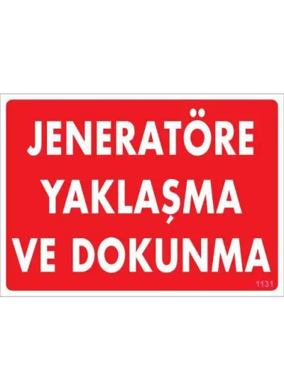 Jeneratöre Yaklaşma Uyarı Levhası 25x35 KOD:1131