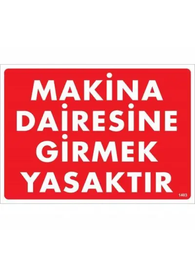 Makine Dairesine Girmek Yasaktır Uyarı Levhası 25x35 KOD:1403