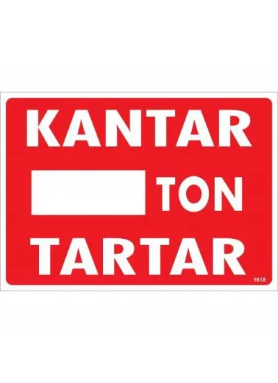 Kantar Ton Tartar Uyarı Levhası 25x35 KOD:1618