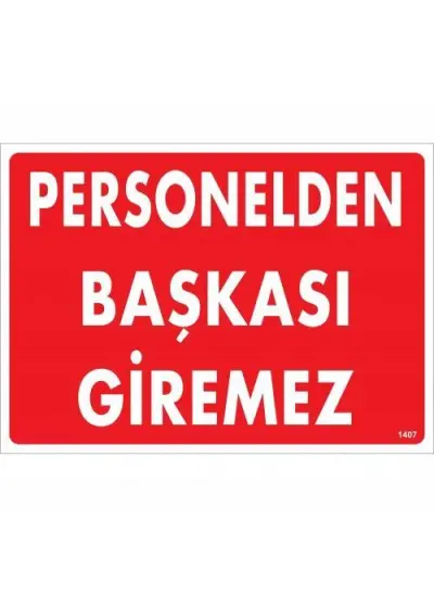 Personelden Başkası Giremez Uyarı Levhası 25x35 KOD:1407