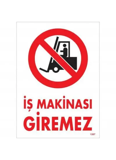 İş Makinası Giremez Uyarı Levhası 25x35 KOD:1307