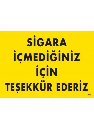 Sigara İçmediğiniz İçin Teşekkür Ederiz Uyarı Levhası 25x35 KOD:435