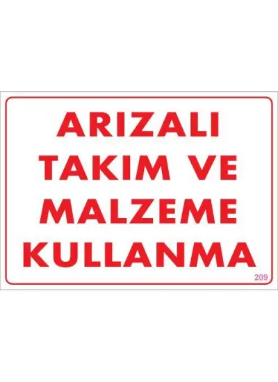 Arızalı Malzeme Takım Kullanma Uyarı Levhası 25x35 KOD: 209