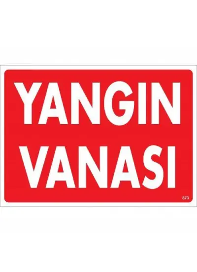 Yangın Vanası Uyarı Levhası 25x35 KOD:873