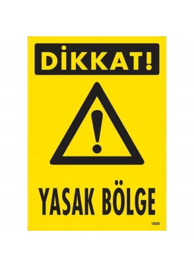 Dikkat Yasak Bölge Uyarı Levhası 25x35 KOD:1606