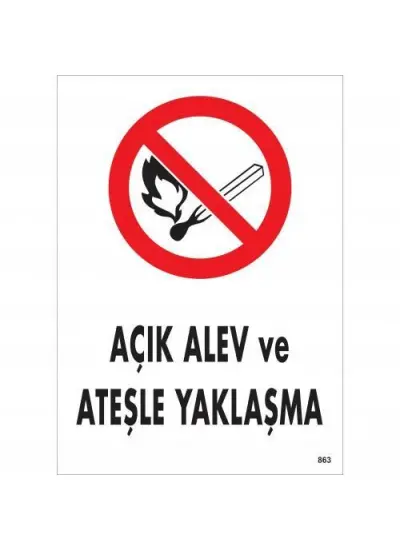 Açık Alev Ve Ateşle Yaklaşma Uyarı Levhası 25x35 KOD:863