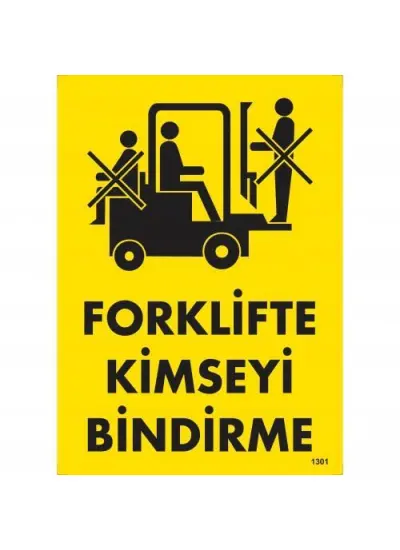 Forklifte Kimseyi Bindirme Uyarı Levhası 25x35 KOD:1301