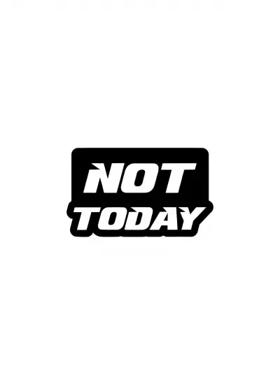 NotToday Sticker (Oto-Motor-Laptop-Duvar-Dekor) 10 x 6 cm