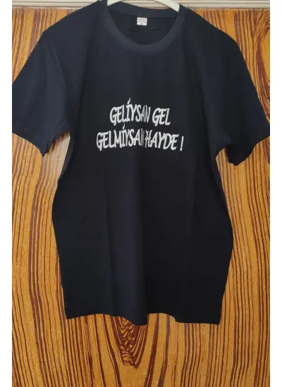 Geliysan Gel Gelmiysan Hayde ! Baskılı Pamuklu Likralı T-shirt (Beyaz Yazılı Siyah) S Beden