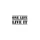 One Life Live It Sticker (Oto-Motor-Laptop-Duvar-Dekor) 10 x 6 cm