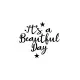 Its a Beatiful Day Sticker (Oto-Motor-Laptop-Duvar-Dekor) 10 x 9 cm