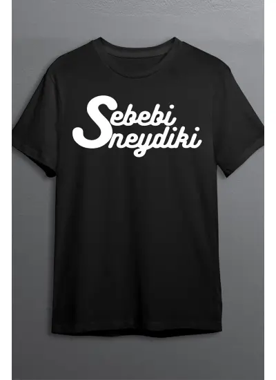 Sebebi Neydiki Baskılı Pamuklu Likralı T-shirt (Beyaz Yazılı Siyah) M Beden