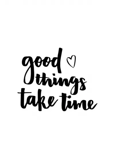 Good Things Take Time Sticker Duvar Dekor Sticker 40 x 32 cm