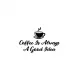 Coffee is Good Idea Sticker (Oto-Motor-Laptop-Duvar-Dekor) 10 x 6 cm