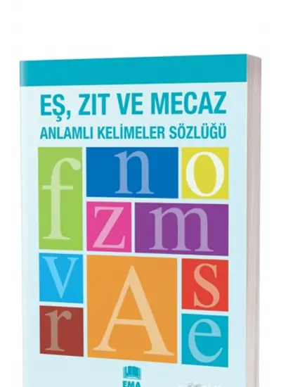 Eş Zıt ve Mecaz Anlamlı Kelimeler Sözlüğü Ema Kitap