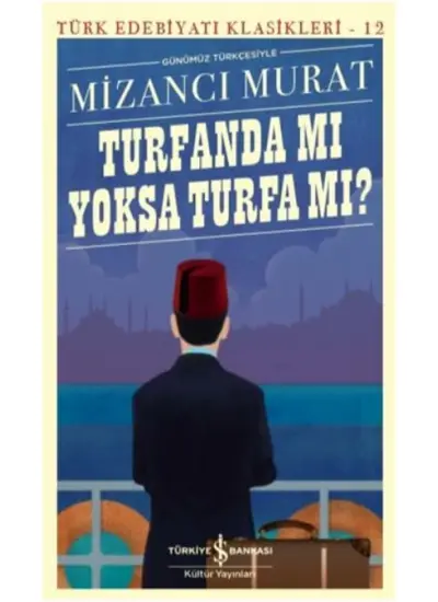 Turfanda mı Yoksa Turfa mı (Günümüz Türkçesiyle) - Türk Edebiyatı Klasikleri  (4022)