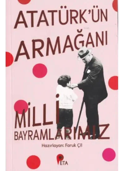 Atatürk’ün Armağanı Milli Bayramlarımız  (4022)