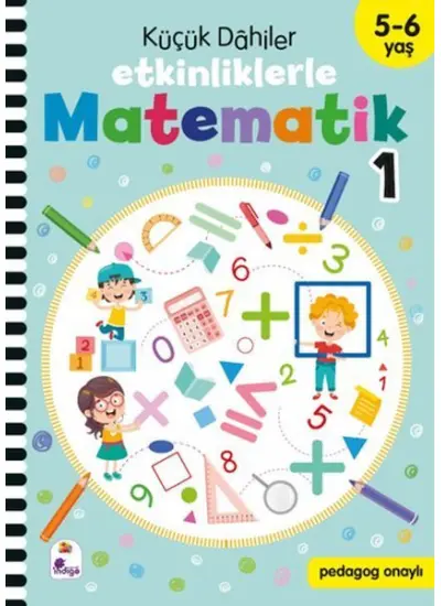 Küçük Dahiler – Etkinliklerle Matematik 1 (5-6 Yaş )  (4022)