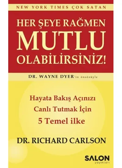 Her şeye Rağmen Mutlu Olabilirsiniz! - Hayata Bakış Açınızı Canlı Tutmak İçin 5 Temel İlke  (4022)