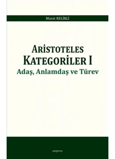 Aristoteles Kategoriler 1 - Adaş, Anlamdaş ve Türev  (4022)