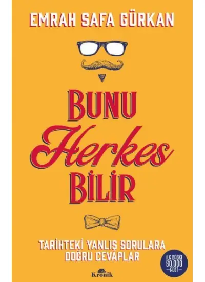 Bunu Herkes Bilir - Tarihteki Yanlış Sorulara Doğru Cevaplar  (4022)