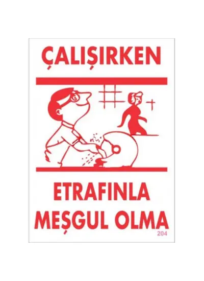 Çalışırken Etrafınla Meşgul Olma Levhası 25x35 KOD:204