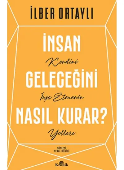 İnsan Geleceğini Nasıl Kurar?  (4022)