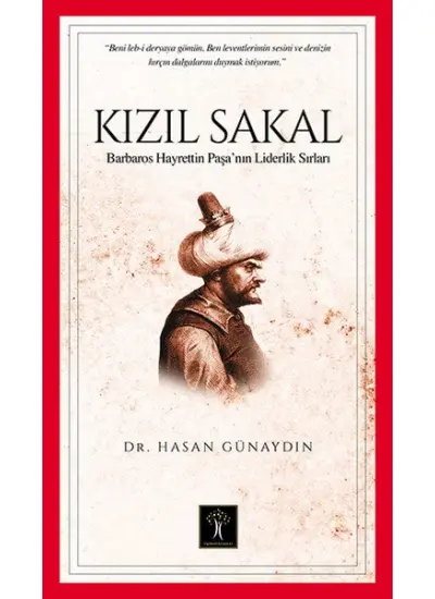 Kızıl Sakal  Barbaros Hayrettin Paşa'nın Liderlik Sırları  (4022)