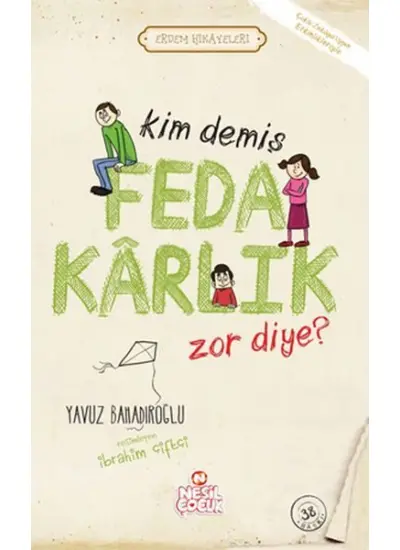 Kim Demiş Fedakarlık Zor Diye / Erdem Hikayeleri  (4022)