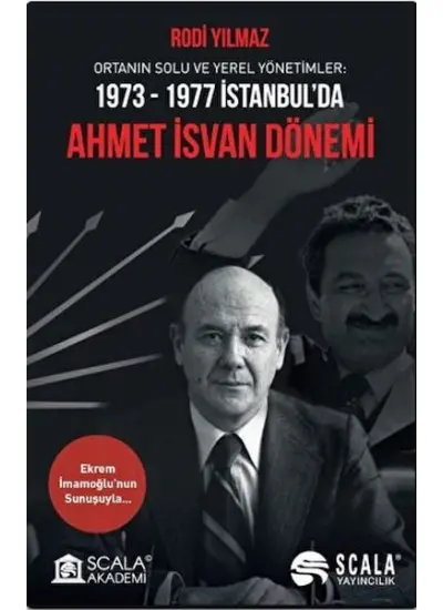 Ortanın Solu ve Yerel Yönetimler: 1973-1977 İstanbul’da Ahmet İsvan Dönemi  (4022)