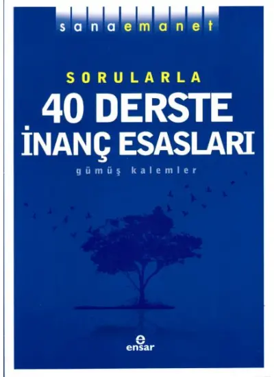 Sana Emanet Sorularla 40 Derste İnanç Esasları  (4022)