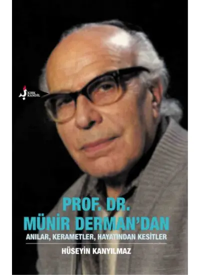 Prof. Dr. Münir Derman'dan Anılar, Kerametler, Hayatından Kesitler  (4022)