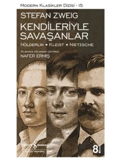 Kendileriyle Savaşanlar (Hölderlin - Kleist - Nietzsche) - Modern Klasikler Dizisi  (4022)