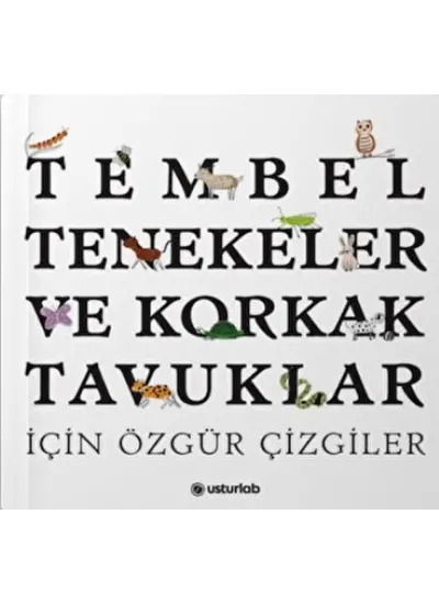 Tembel Tenekeler ve Korkak Tavuklar İçin Özgür Çizgiler  (4022)