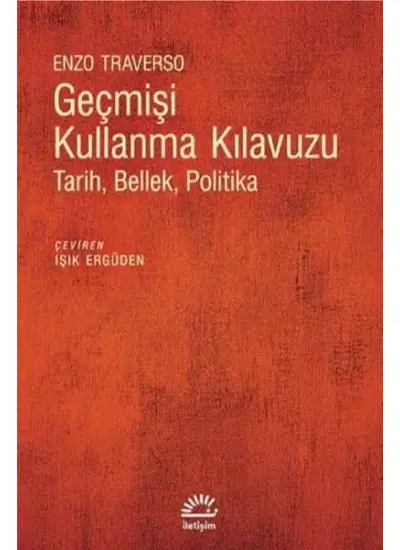 Geçmişi Kullanma Kılavuzu - Tarih Bellek Politika  (4022)