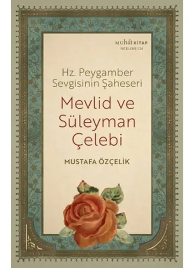 Hz. Peygamber Sevgisinin Şaheseri - Mevlid Ve Süleyman Çelebi  (4022)