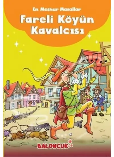 Çocuklar için En Meşhur Masallar - Fareli Köyün Kavalcısı Hayal ve Odak Geliştirici Masallar  (4022)