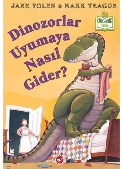 Dinozorlar Uyumaya Nasıl Gider? (Ciltli) - Organik Kitaplar  (4022)