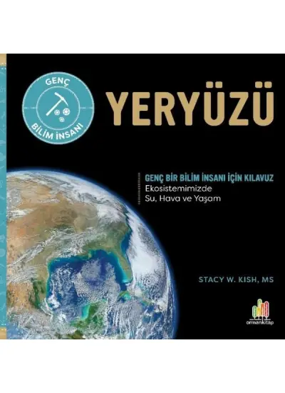 Yeryüzü Genç Bir Bilim İnsanı İçin Kılavuz  (4022)