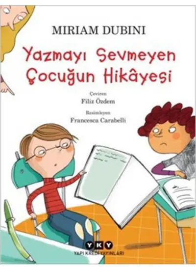 Yazmayı Sevmeyen Çocuğun Hikâyesi  (4022)