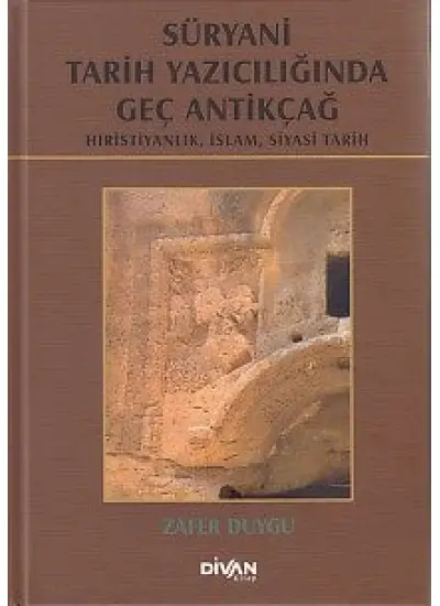 Süryani Tarih Yazıcılığında Geç Antikçağ (Ciltli)  (4022)