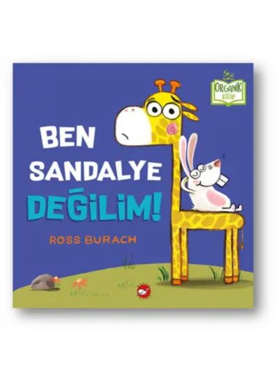 Ben Sandalye Değilim! (Ciltli) - Organik Kitaplar  (4022)