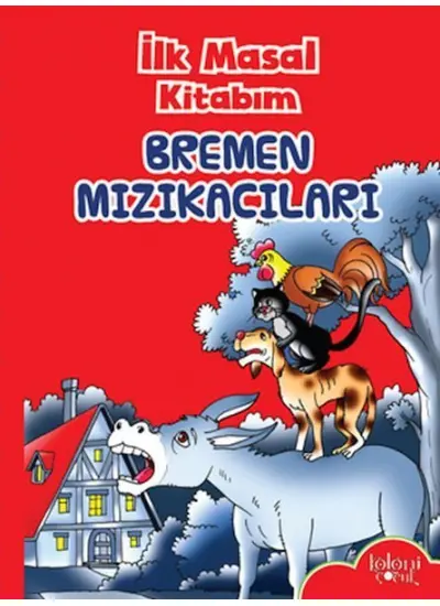 İlk Masal Kitabım - Bremen Mızıkacıları  (4022)