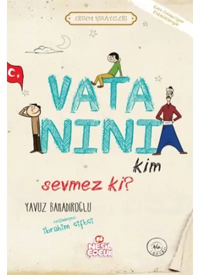 Vatanını Kim Sevmez ki! - Erdem Hikayeleri  (4022)