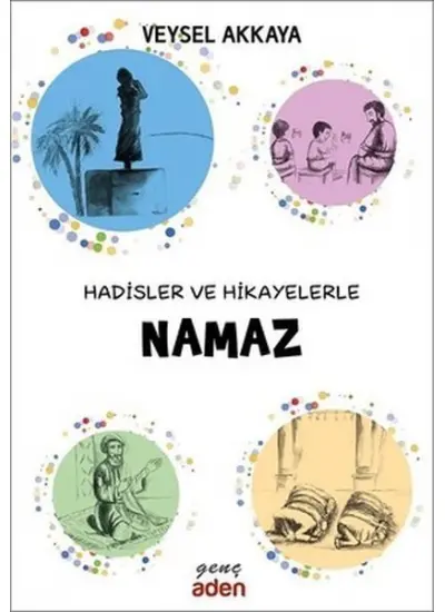 Hadisler ve Hikayelerle Namaz  (4022)